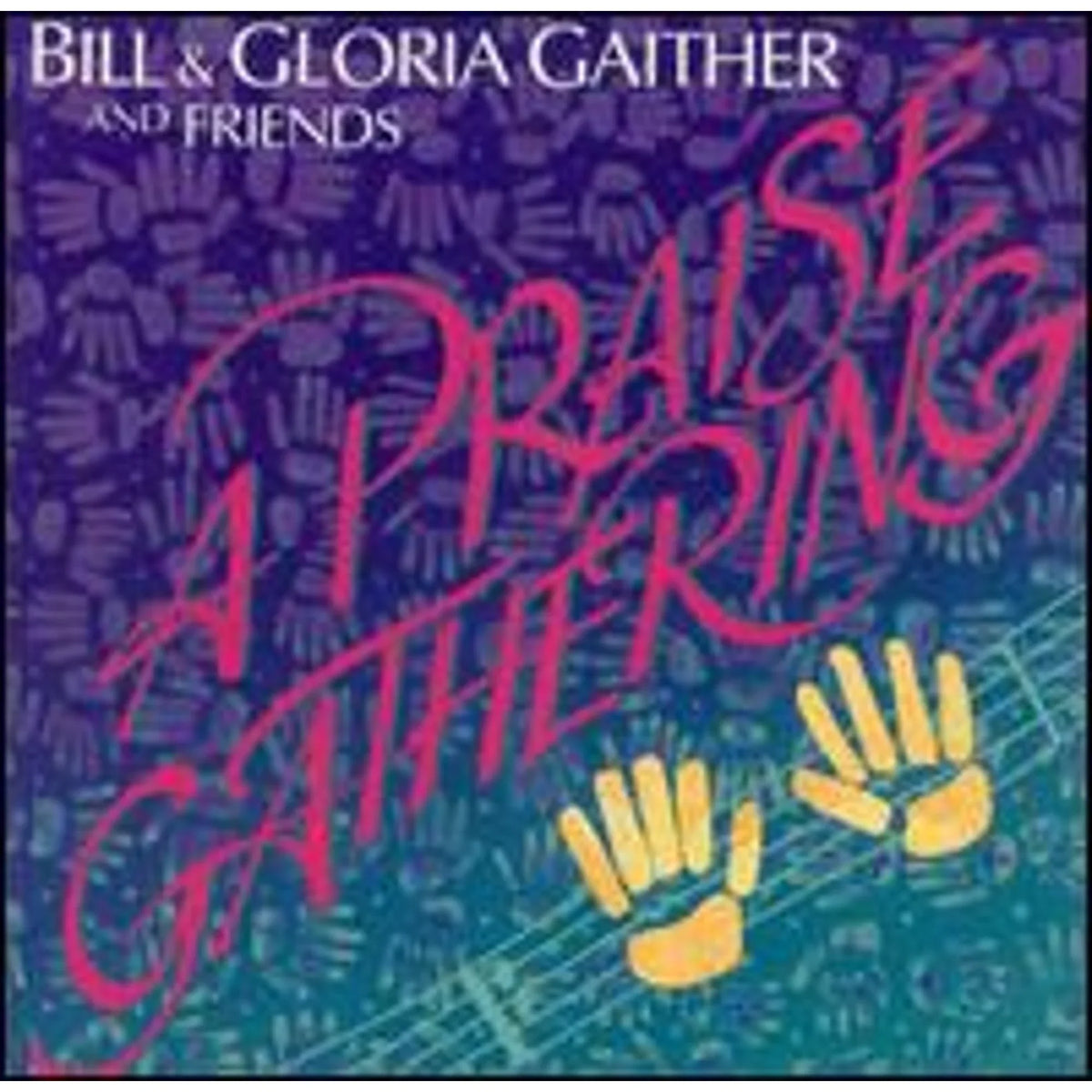 by Praise Gaither (CD) Gathering & & Gloria Bill A Friends