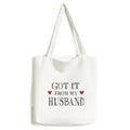 Casual My Tote Got Shopping Day Valentine's Husband Handbag Satchel Canvas From It Bag