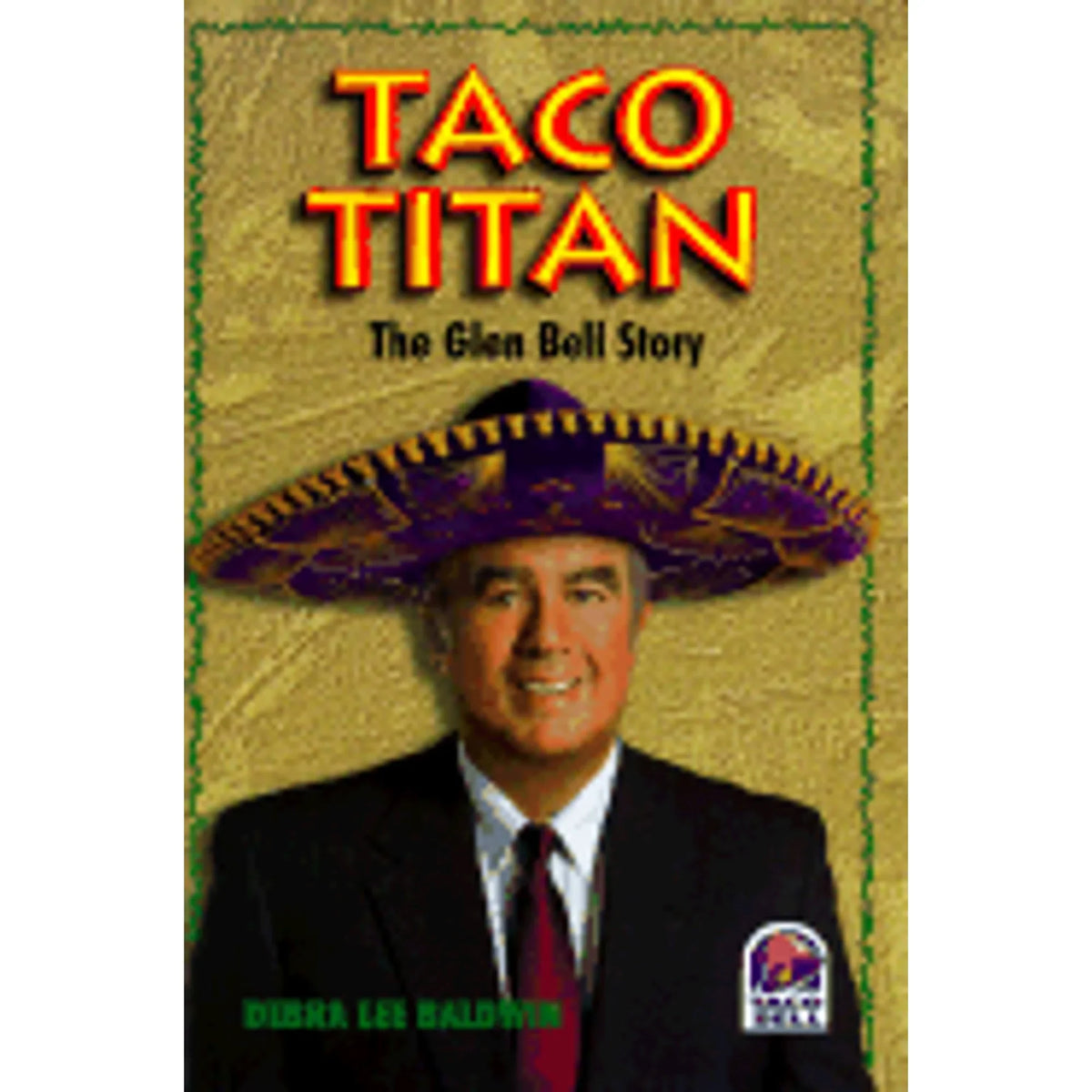 Baldwin Pre-Owned Story (Hardcover Bell by Debra Lee Glen The 9781565302990) Taco Titan: